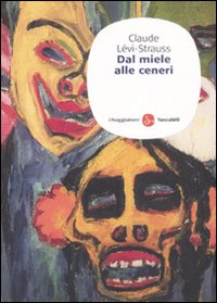 Libro Dal miele alle ceneri di Claude Lévi-Strauss - ean 9788856500967 - Il Saggiatore