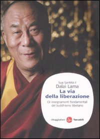 Libro via della liberazione. Gli insegnamenti fondamentali del buddhismo tibetano di Gyatso Tenzin (Dalai Lama) - ean 9788856501155 - Il Saggiatore