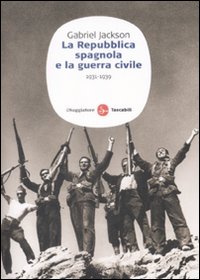 Libro repubblica spagnola e la guerra civile (1931-1939) di Gabriel Jackson - ean 9788856501230 - Il Saggiatore