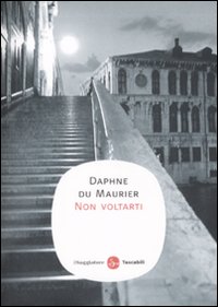 Libro Non voltarti di Daphne Du Maurier - ean 9788856501384 - Il Saggiatore