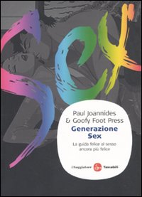 Libro Generazione sex. La guida felice al sesso ancora più felice di Paul Joannides - ean 9788856501513 - Il Saggiatore