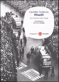 Libro Pinelli. Una finestra sulla strage di Camilla Cederna - ean 9788856501537 - Il Saggiatore