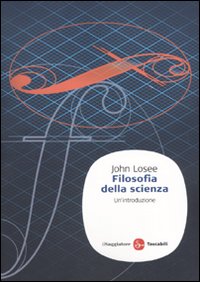 Libro Filosofia della scienza. Un'introduzione di John Losee - ean 9788856501551 - Il Saggiatore