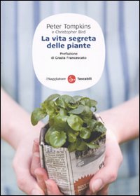 Libro vita segreta delle piante di Peter Tompkins; Christopher Bird - ean 9788856501575 - Il Saggiatore