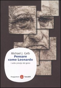 Libro Pensare come Leonardo. I sette princìpi del genio di Michael J. Gelb - ean 9788856501728 - Il Saggiatore
