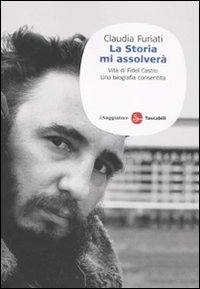 Libro storia mi assolverà di Claudia Furiati - ean 9788856501834 - Il Saggiatore