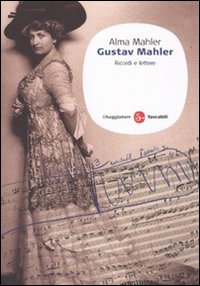 Libro Gustav Mahler. Ricordi e lettere di Alma Mahler - ean 9788856501988 - Il Saggiatore