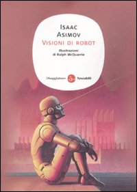 Libro Visioni di robot di Isaac Asimov - ean 9788856502084 - Il Saggiatore