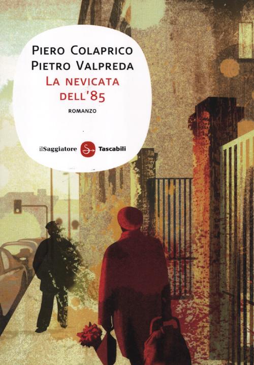 Libro nevicata dell'85 di Piero Colaprico; Pietro Valpreda - ean 9788856503326 - Il Saggiatore