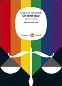 Libro Citizen gay. Affetti e diritti di Vittorio Lingiardi - ean 9788856503524 - Il Saggiatore