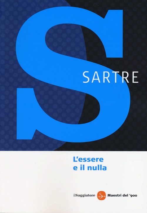 Libro essere e il nulla. La condizione umana secondo l'esistenzialismo di Jean-Paul Sartre - ean 9788856503883 - Il Saggiatore