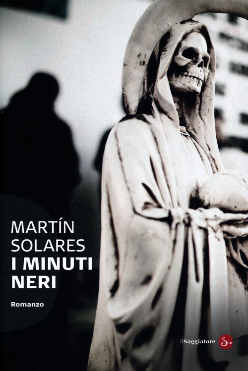 Libro minuti neri di Martín Solares - ean 9788856503937 - Il Saggiatore