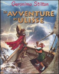 Libro avventure di Ulisse di Geronimo Stilton - ean 9788856600193 - Piemme