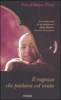Libro ragazzo che parlava col vento di Pascal Khoo Thwe - ean 9788856601732 - Piemme