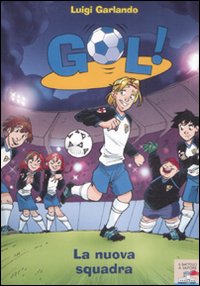 Libro nuova squadra di Luigi Garlando - ean 9788856601831 - Piemme