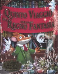 Libro Quinto viaggio nel Regno della Fantasia di Geronimo Stilton - ean 9788856604610 - Piemme