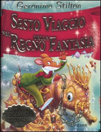Libro Sesto viaggio nel Regno della Fantasia di Geronimo Stilton - ean 9788856612851 - Piemme