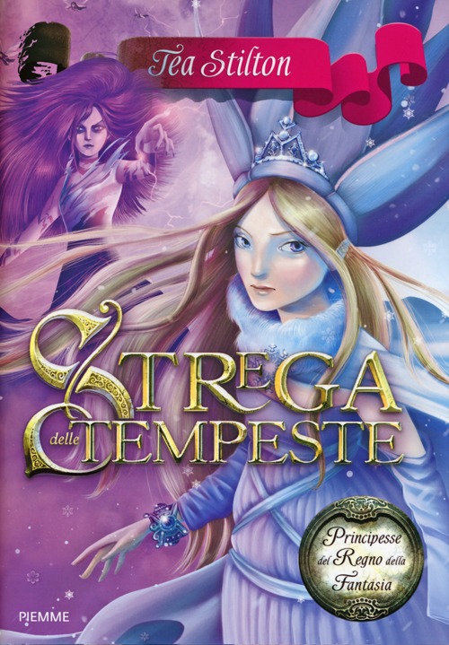 Libro Strega delle tempeste. Principesse del regno della fantasia di Tea Stilton - ean 9788856630046 - Piemme