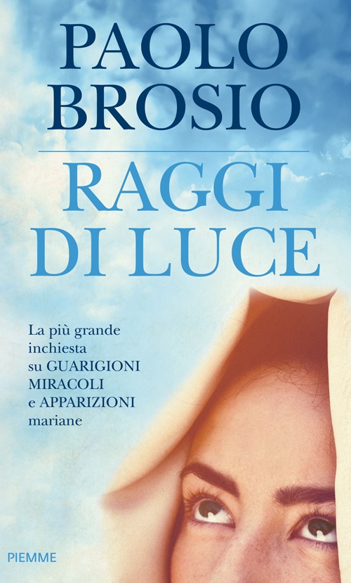 Libro Raggi di luce di Paolo Brosio - ean 9788856632002 - Piemme