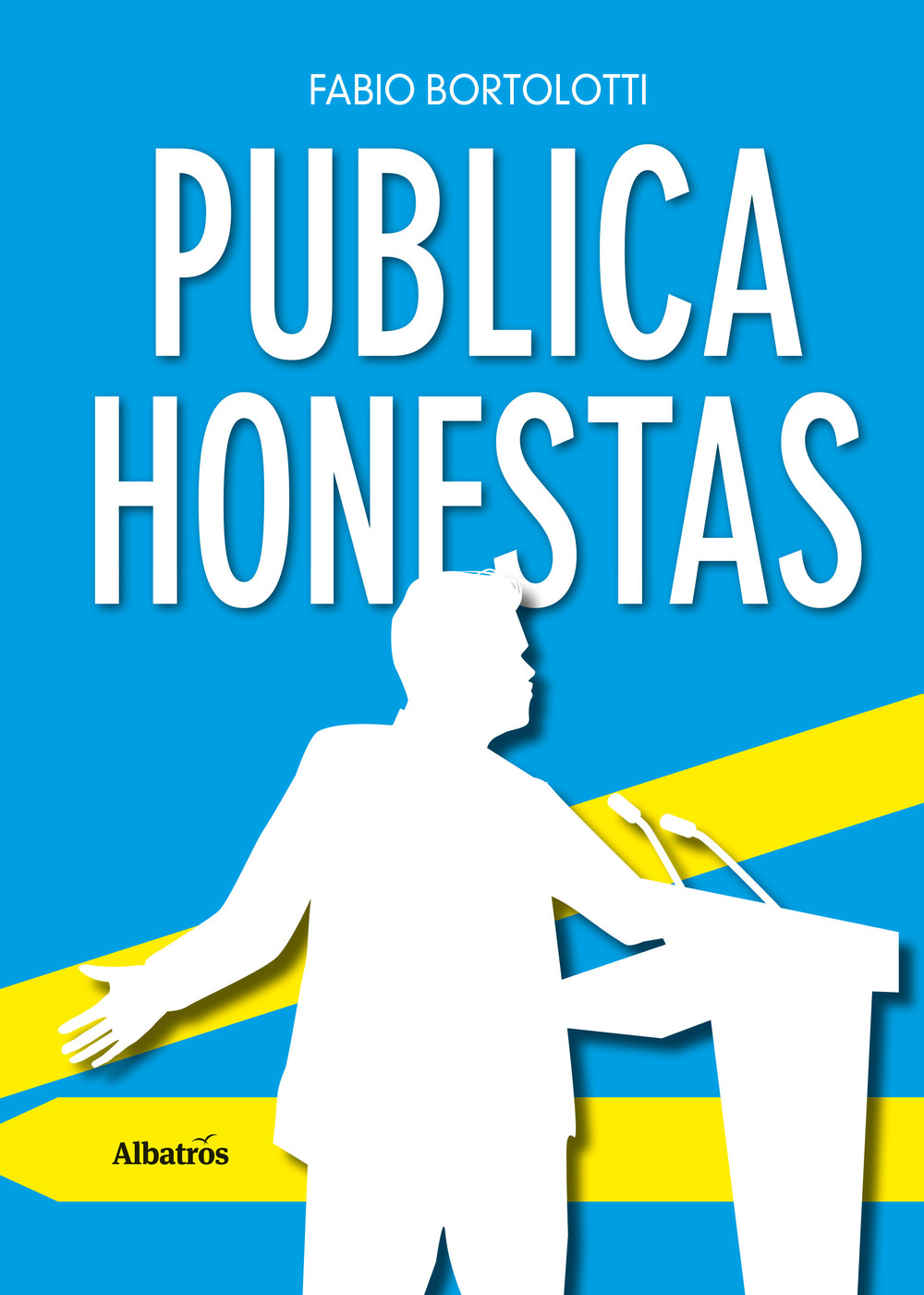 Libro Publica honestas di Fabio Bortolotti - ean 9788856783988 - Gruppo Albatros Il Filo