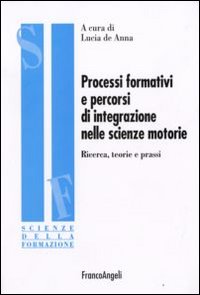Libro Processi formativi e percorsi di integrazione nelle scienze motorie. Ricerca