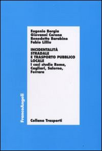 Libro Incidentalità stradale e trasporto pubblico locale. I casi di studio Roma