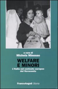 Libro Welfare e minori. L'Italia nel contesto europeo del Novecento di  - ean 9788856836264 - Franco Angeli