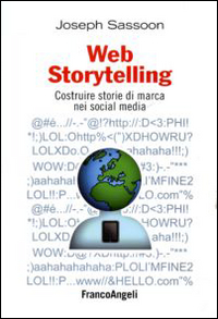 Libro Web storytelling. Costruire storie di marca nei social media di Joseph Sassoon - ean 9788856846027 - Franco Angeli