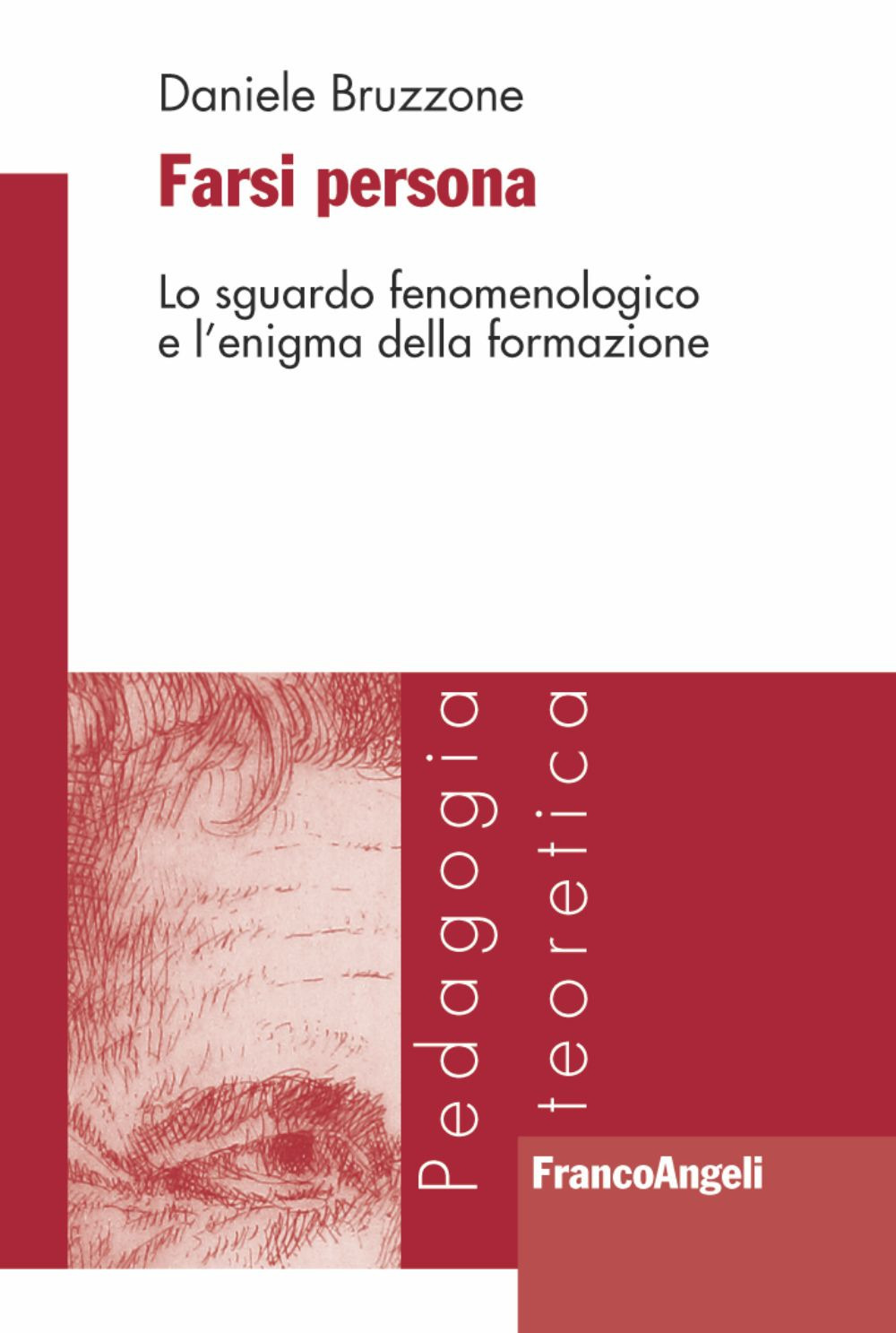 Libro Farsi persona. Lo sguardo fenomenologico e l'enigma della formazione di Daniele Bruzzone - ean 9788856849448 - Franco Angeli