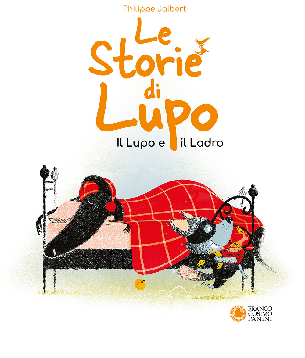 Libro storie di Lupo. Il lupo e il ladro di Philippe Jalbert - ean 9788857018805 - Franco Cosimo Panini