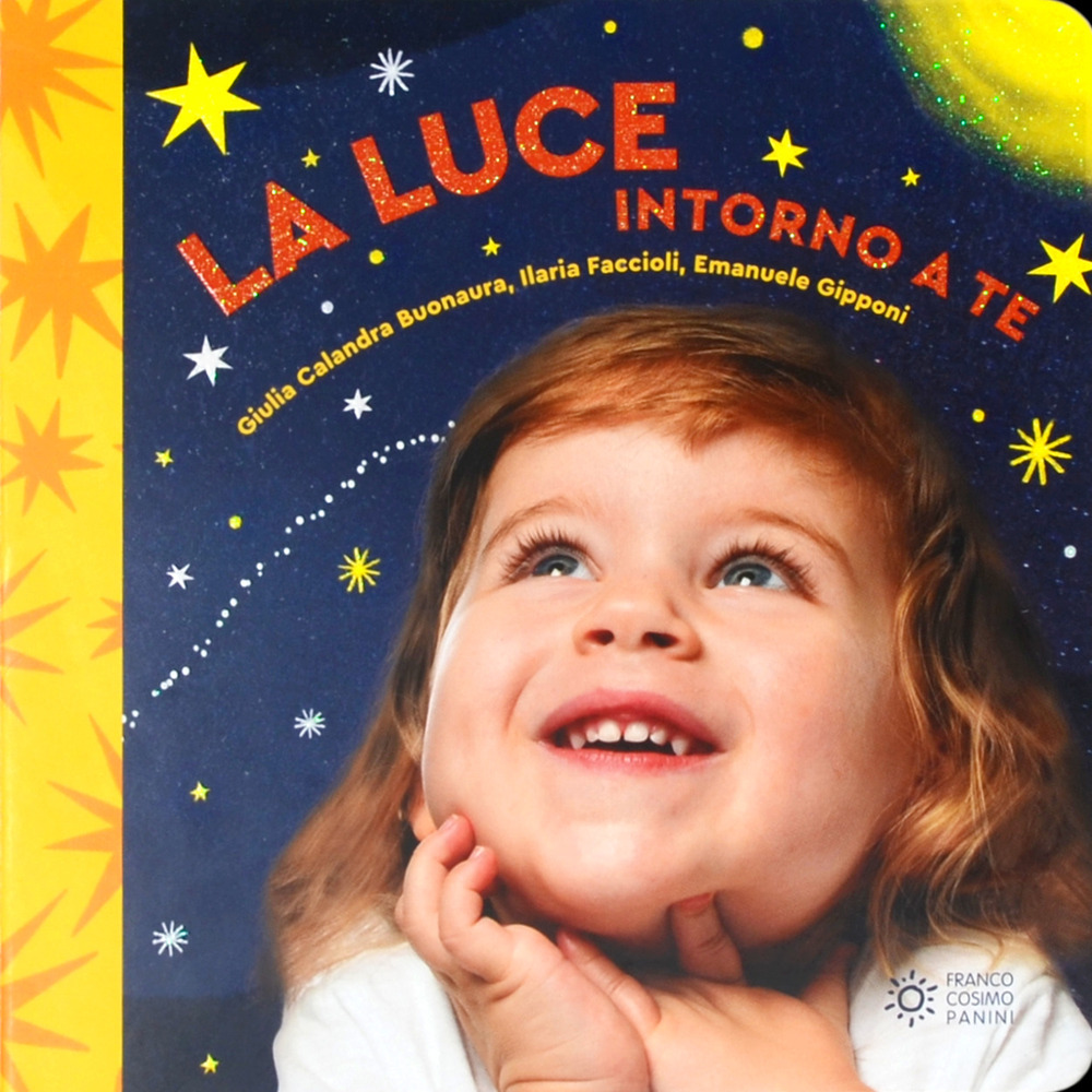 Libro luce intorno a te. Il mondo intorno a te di Giulia Calandra Buonaura - ean 9788857019529 - Franco Cosimo Panini