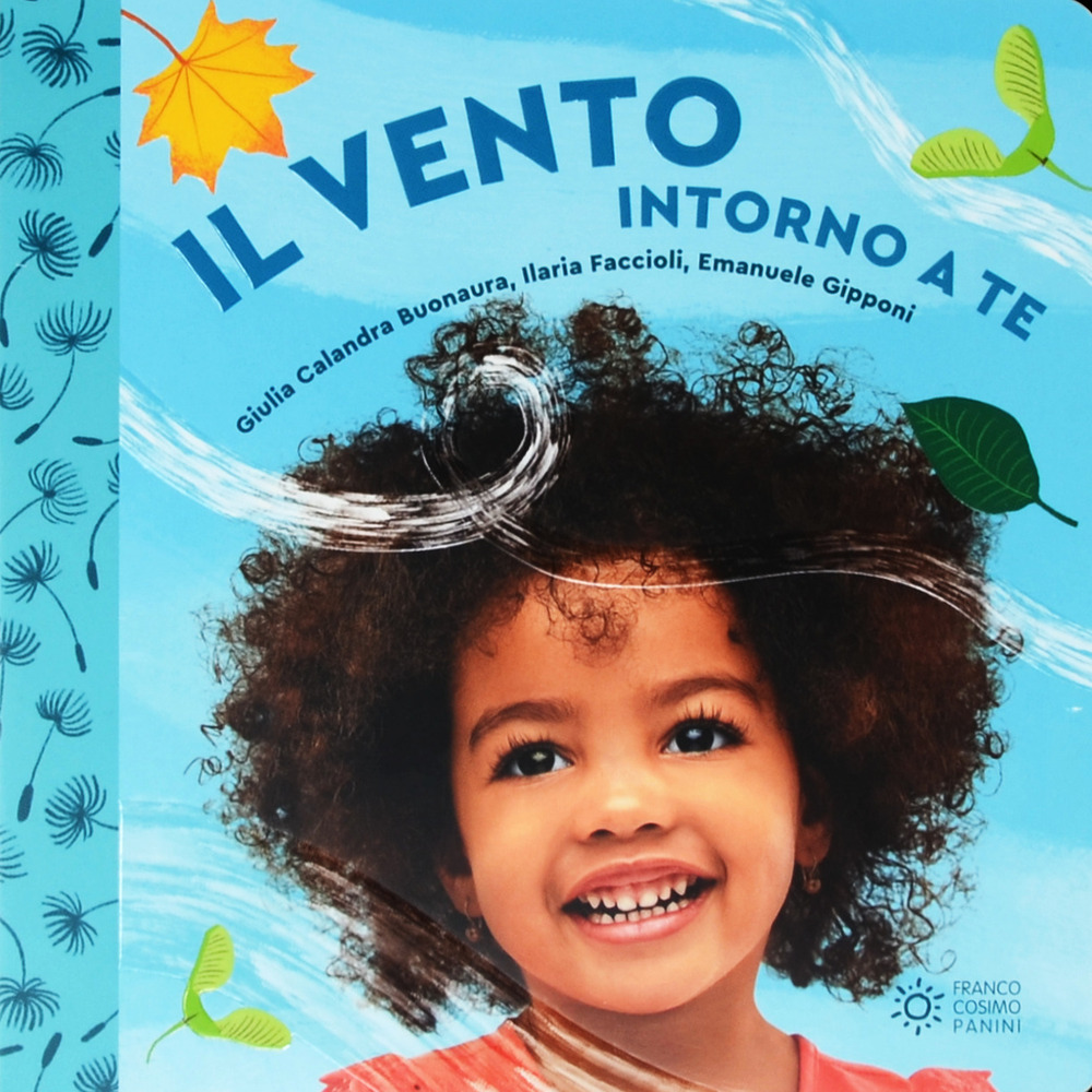 Libro vento intorno a te. Il mondo intorno a te di Giulia Calandra Buonaura - ean 9788857019543 - Franco Cosimo Panini