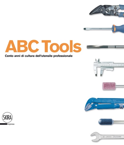 Libro ABC Tools. Cento anni di cultura dell'utensile professionale. Ediz. italiana e inglese di  - ean 9788857220048 - Skira