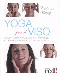 Libro Yoga per il viso. La ginnastica facciale che previene