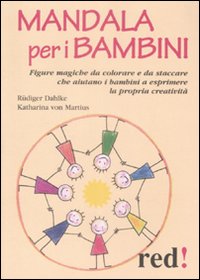 Libro Mandala per bambini. Figure magiche da colorare che aiutano i bambini a esprimere se stessi e la propria creatività di  - ean 9788857300207 - Red Edizioni