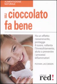 Libro cioccolato fa bene. Ha un effetto rasserenante