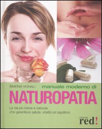 Libro Manuale moderno di naturopatia di Simona Vignali - ean 9788857300252 - Red Edizioni