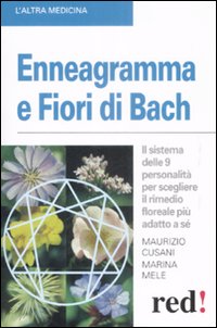 Libro Enneagramma e fiori di Bach di Maurizio Cusani; Marina Mele - ean 9788857300320 - Red Edizioni