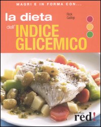 Libro dieta dell'indice glicemico di Rick Gallop - ean 9788857300528 - Red Edizioni