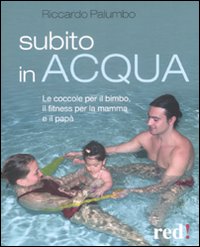 Libro Subito in acqua. Le coccole per il bimbo