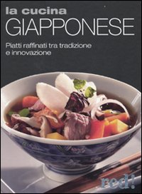 Libro cucina giapponese. Piatti raffinati tra tradizione e innovazione di  - ean 9788857300863 - Red Edizioni