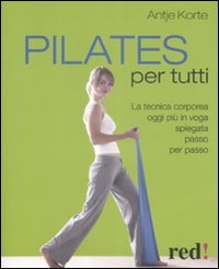 Libro Pilates per tutti di Antje Korte - ean 9788857301013 - Red Edizioni