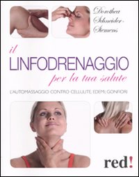 Libro linfodrenaggio per la tua salute. L'automassaggio contro cellulite