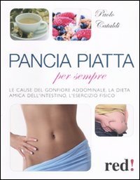 Libro Pancia piatta per sempre di Paolo Cataldi - ean 9788857301372 - Red Edizioni