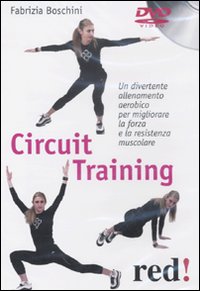 Libro Circuit training. DVD di Fabrizia Boschini - ean 9788857301419 - Red Edizioni