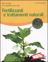 Libro Fertilizzanti e trattamenti naturali di Victor Renaud - ean 9788857301471 - Red Edizioni