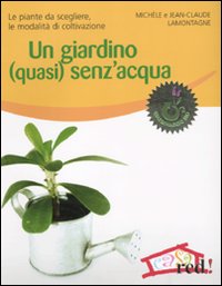 Libro giardino (quasi) senz'acqua di Jean-Claude Lamontagne - ean 9788857301488 - Red Edizioni
