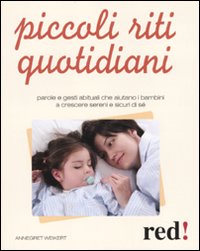 Libro Piccoli riti quotidiani di Annegret Weikert - ean 9788857301594 - Red Edizioni