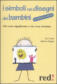 Libro simboli nei disegni dei bambini di Evi Crotti; Alberto Magni - ean 9788857301655 - Red Edizioni