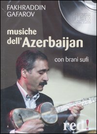 Libro Musiche dell'Azerbaijan. Con brani sufi. CD Audio di Fakhraddin Gafarov - ean 9788857301822 - Red Edizioni